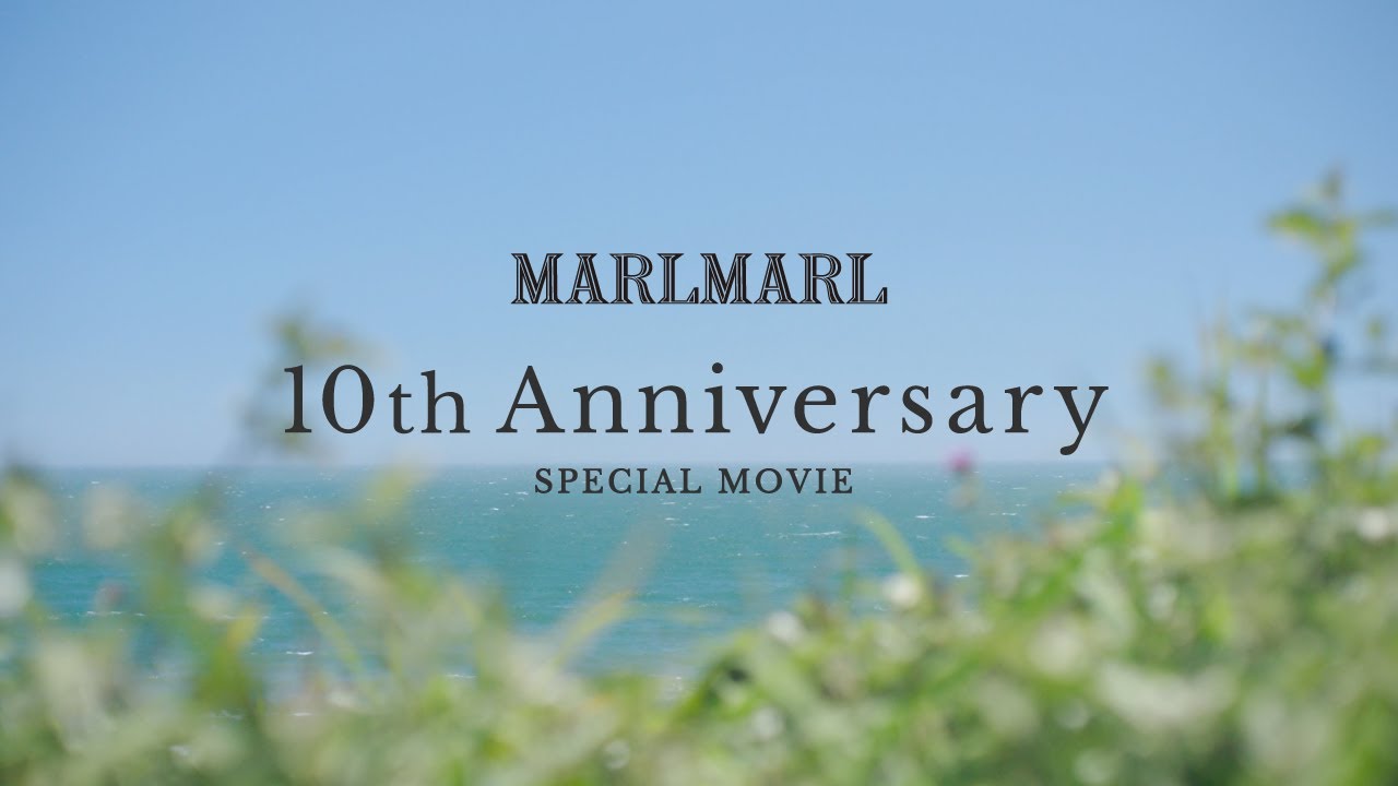 【MV】ギフトブランド「MARL MARL」10th Anniversary