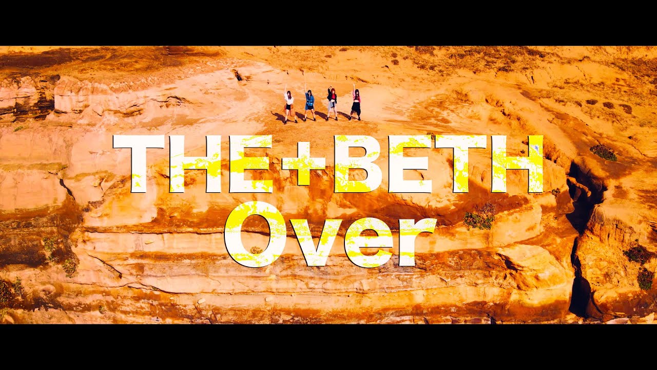 【MV】THE+BETH「Over」Music Video
